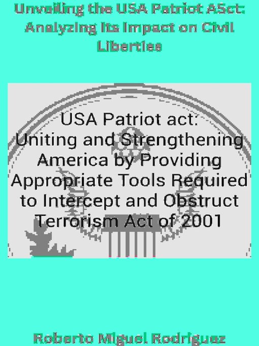 Title details for Unveiling the USA Patriot Act by Roberto Miguel Rodriguez - Available